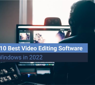 Top 10 Best Video Editing Software for Windows in 2022