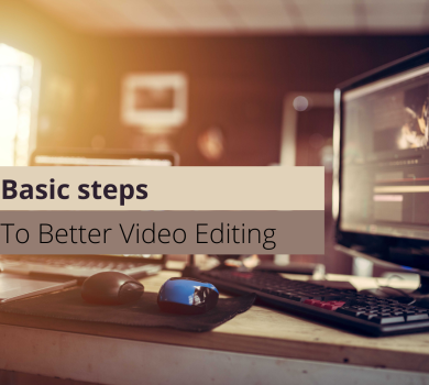 Basic steps to better video editing